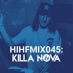 Heard It Here First Guest Mix Vol. 45: Killa Nova