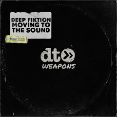 Deep Fiktion - Moving to the Sound [dt weapons]