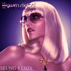 The Sweet Escape - Gwen Stefani (SEUNG remix)