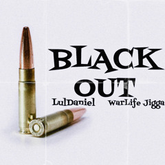 Black Out (feat. Warlife Jigga)