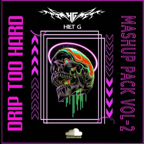 DRIP TOO HARD  MASH UP PACKS VOL - 2 by HTET G!