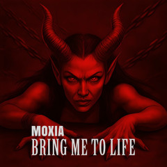 [FREE DL] Moxia - Bring Me To Life