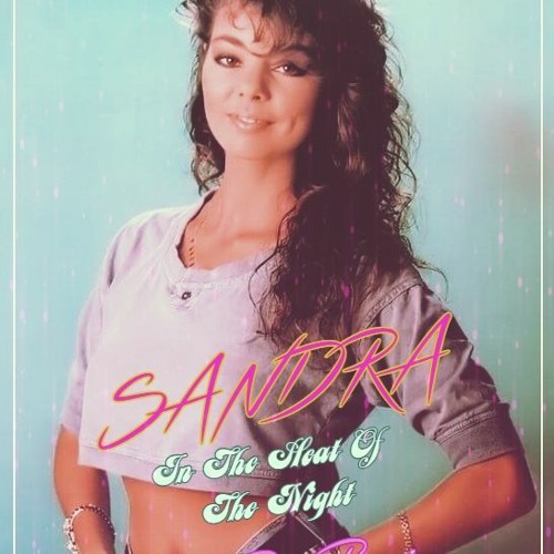 Stream Sandra - In The Heat Of The Night (V.MoRzz Remix) by V.MoRzz |  Listen online for free on SoundCloud