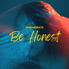Be Honest - JeromeBeatz