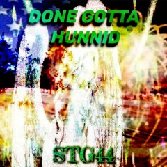 DONE GOTTA HUNNID W/ ARMIIZZY (PROD. GFELDS)