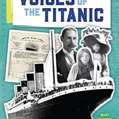 FREE EPUB 📍 Voices of the Titanic: A Titanic Book for Kids (History Speaks!) by  Mar