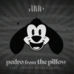 Pedro From the Pillow (feat. Angelo Rosato Fanelli)