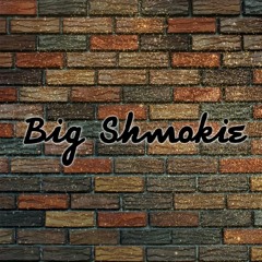 Big Shmokie