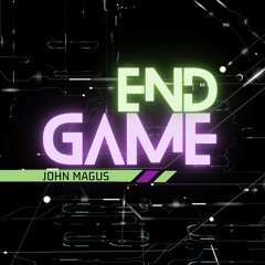 END GAME - JOHN MAGUS (EXTENDED VERSION)