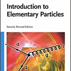 [PDF] ⚡️ Download Introduction to Elementary Particles Complete Edition