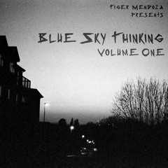 Tiger Mendoza Presents​.​.​.​Blue Sky Thinking Volume One