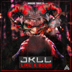JKLL - LIKE A BOOM (OUT NOW ON HARDCORE FRANCE RECORDS)