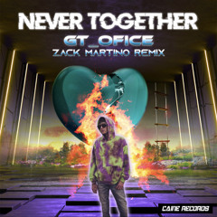 Never Together (Zack Martino Remix) Radio Edit.wav