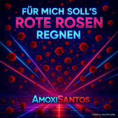 Für mich soll’s rote Rosen regnen