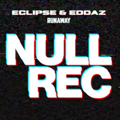 ECLIPSE & EDDAZ - RUNAWAY