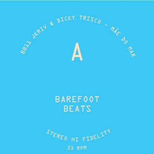 Barefoot Beats 11 - Side A - Mãe Do Mar - JKriv & Dicky Trisco [Snippet]