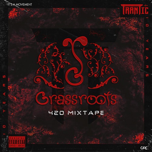 TRANTIC MIXTAPE - GRASSROOTS CALIFORNIA 10 YEAR