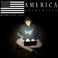 AMERICA (Razorlight Cover) - phonewifey