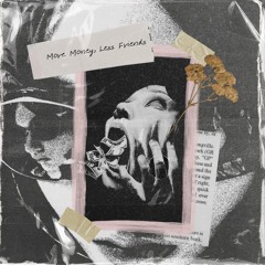 MORE MONEY, LESS FRIENDS [ Wellow x Yung Beast x P.Raps x Wesley Amari ] Prod.SteezyTheMack