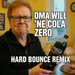 OMA WILL 'NE COLA ZERO - HARD BOUNCE REMIX - HEILEWELT [FREE DOWNLOAD]