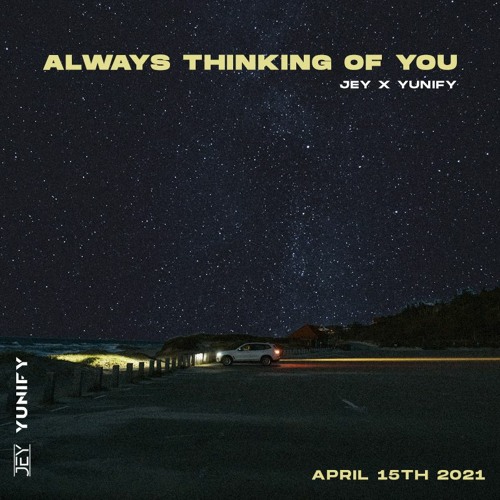 Always Thinking Of You | feels mix by JEY X YUNIFY
