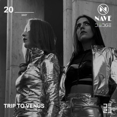 Trip To Venus @ Nave D Edge 20.05.23