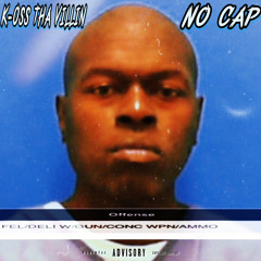 K-oss Tha Villin-No Cap