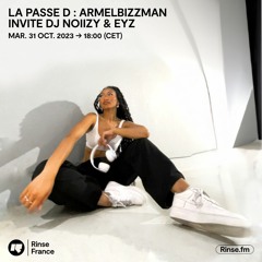La Passe D avec Armel Bizzman invite DJ NOIIZY & EYZ - 31 Octobre 2023