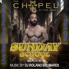 Live Sets - Sunday School @ The Chapel - West Hollywood - Pt1 - March 30, 2025 - Episode 107