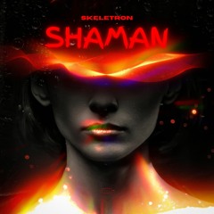 Skeletron - Shaman (Out Now)