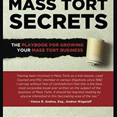 [FREE] EPUB 📮 Mass Tort Secrets: The Playbook for Growing Your Mass Tort Business by