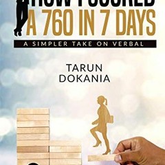 [Download] PDF 💌 How I Scored a 760 in 7 days : A simpler take on Verbal by  Tarun D
