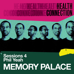 Phil Yeah “Memory Palace” - Sessions 4