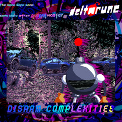 (MasterJam) - 𝘿𝙄𝙎𝘼𝙍𝙈 𝘾𝙊𝙈𝙋𝙇𝙀𝙓𝙄𝙏𝙄𝙀𝙎 - [Deltarune: The 5Same Other Puppetmaster]