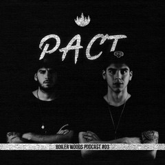 Boiler Woods Podcast #03 - PACT (July 2020)