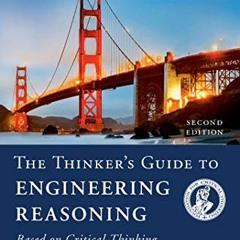 [DOWNLOAD] PDF 💏 The Thinker's Guide to Engineering Reasoning: Based on Critical Thi