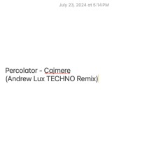 Percolator - Cajmere (Andrew Lux TECHNO Remix)