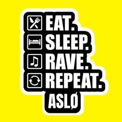 ASLØ - EAT SLEEP RAVE REPEAT