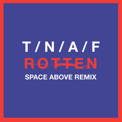 Rotten (Space Above Remix)