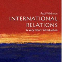 [DOWNLOAD] EBOOK 💚 International Relations: A Very Short Introduction by  Paul Wilki