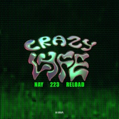 Nay - Crazy Lyfe(Feat. 223, Reload)