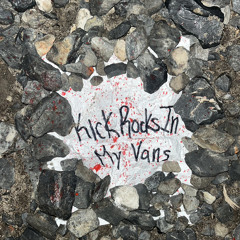MLA- Kick rocks in my vans