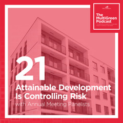 S01 E21 Attainable Development Is Controlling Risk with Annual Meeting Panelists