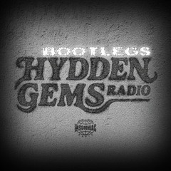 HYDDEN GEMS RADIO BOOTLEGS