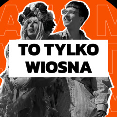 To tylko wiosna (Remix)
