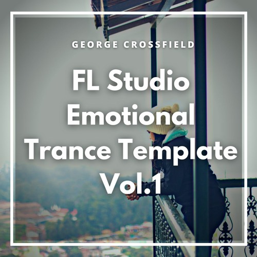 Stream FL Studio Emotional Trance Template Vol 1 By Trance Titans 