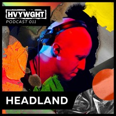 Headland - HVYWGHT Promo Mix