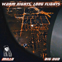 MILLII - WARM NIGHTS, LONG FLIGHTS (PROD. BY BIG DUD)