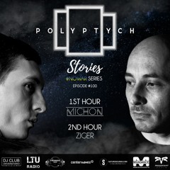 Polyptych Stories [#NoWar Series] | Episode #100 (1h - Michon, 2h - Ziger)