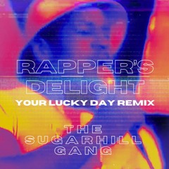 The Sugarhill Gang - Rapper's Delight (Your Lucky Day Bass House Remix)